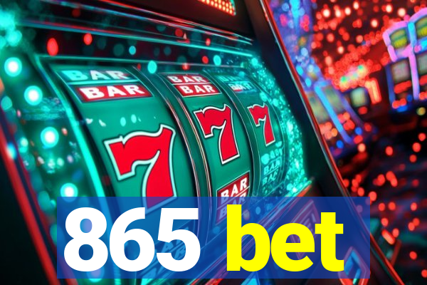 865 bet